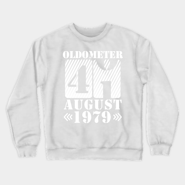 Oldometer 41 Years Old Was Born In August 1979 Happy Birthday To Me You Crewneck Sweatshirt by DainaMotteut